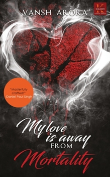 Paperback My Love is Away From Mortality Book