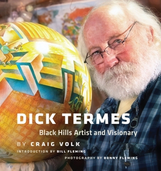 Hardcover Dick Termes: Black Hills Artist and Visionary Book