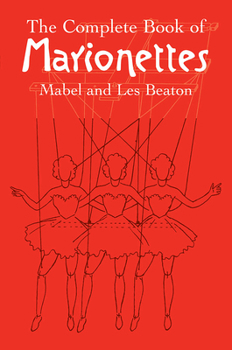 Paperback The Complete Book of Marionettes Book