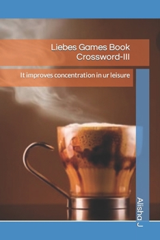 Paperback Liebes Games Book Crossword-III: It improves concentration in ur leisure Book