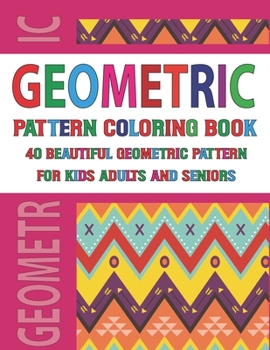 Paperback Geometric Pattern Coloring Book For Adults Seniors and Kids: Geometric pattern coloring book for Adult Pattern coloring book with amazing Pattern desi Book