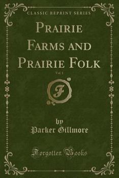 Paperback Prairie Farms and Prairie Folk, Vol. 1 (Classic Reprint) Book