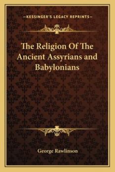 Paperback The Religion Of The Ancient Assyrians and Babylonians Book