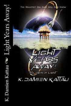 Paperback Light Years Away!: The Dawn of Light Book