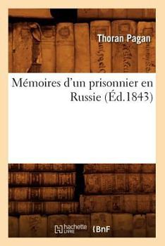 Paperback Mémoires d'Un Prisonnier En Russie (Éd.1843) [French] Book