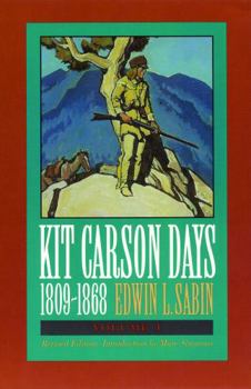Paperback Kit Carson Days, 1809-1868, Vol 1: Adventures in the Path of Empire, Volume 1 (Revised Edition) Book