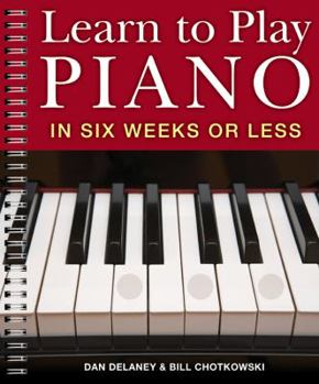 Spiral-bound Learn to Play Piano in Six Weeks or Less: Volume 1 Book