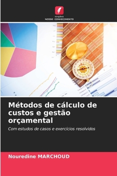Métodos de cálculo de custos e gestão orçamental (Portuguese Edition)