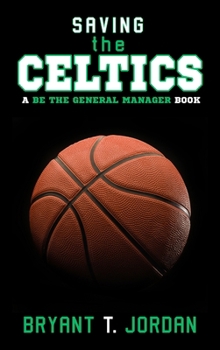 Hardcover Saving the Celtics: A Be the General Manager Book