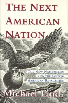Hardcover The Next American Nation: The New Nationalism and the Fourth American Revolution Book