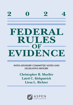 Federal Rules of Evidence: With Advisory Committee Notes and Legislative History, 2024 (Supplements)