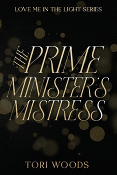 Paperback The Prime Minister's Mistress: Love Me In The Light Series Book