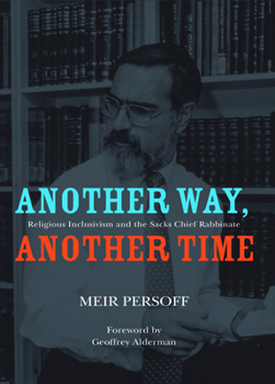 Hardcover Another Way, Another Time: Religious Inclusivism and the Sacks Chief Rabbinate Book