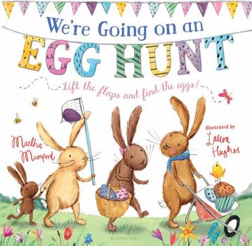 Hardcover We're Going on an Egg Hunt: A Lift-The-Flap Adventure Book
