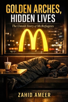 Golden Arches, Hidden Lives: The Untold Story of McRefugees