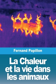 La Chaleur et la vie dans les animaux (French Edition)