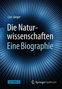 Hardcover Die Naturwissenschaften: Eine Biographie [German] Book