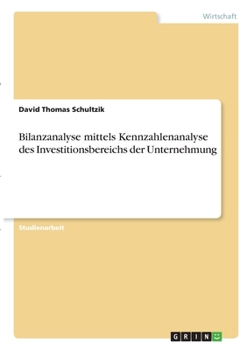 Paperback Bilanzanalyse mittels Kennzahlenanalyse des Investitionsbereichs der Unternehmung [German] Book