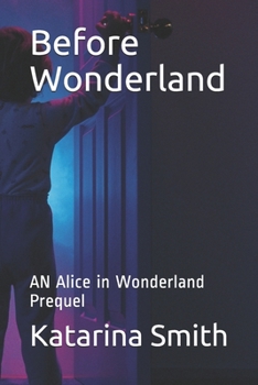 Paperback Before Wonderland: AN Alice in Wonderland Prequel Book