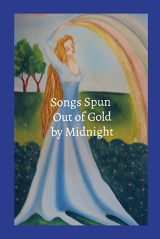 Paperback Songs Spun out of Gold by Midnight Book