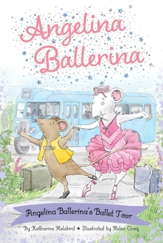 Hardcover Angelina Ballerina's Ballet Tour Book