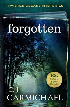 Forgotten - Book #2 of the Twisted Cedar Mysteries