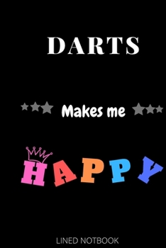 Paperback Darts Makes Me Happy- Journals, Planners and Diaries to Write In 6x9 inch 120 pages Blank Lined Notebooks Book