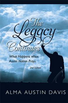 Paperback The Legacy Continues: What Happens when Austin Nation Prays: Austin Family Book