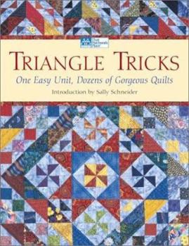 Triangle Tricks: One Easy Unit, Dozens of Gorgeous Quilts (That Patchwork Place)