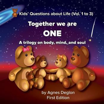 Paperback Together We Are One: A Trilogy on Body, Mind, and Soul (Kids' Questions about Life) Book