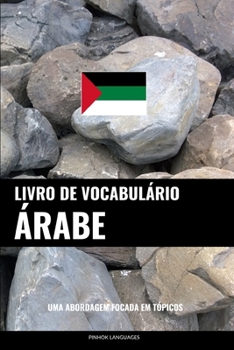 Livro de Vocabulário Árabe: Uma Abordagem Focada Em Tópicos
