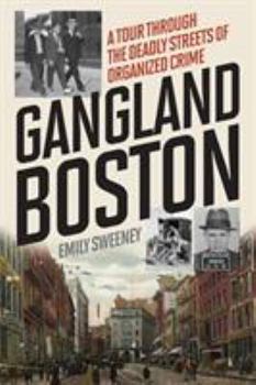 Paperback Gangland Boston: A Tour Through the Deadly Streets of Organized Crime Book