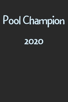Paperback Pool Champion 2020: Lined Journal, 120 Pages, 6 x 9, Funny Pool Gift Idea, Black Matte Finish (Pool Champion 2020 Journal) Book