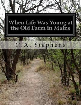 Paperback When Life Was Young at the Old Farm in Maine Book