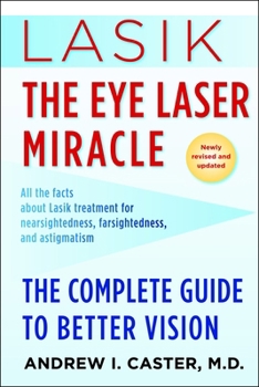 Paperback Lasik: The Eye Laser Miracle: The Complete Guide to Better Vision Book