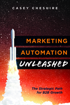 Paperback Marketing Automation Unleashed: The Strategic Path for B2B Growth Book