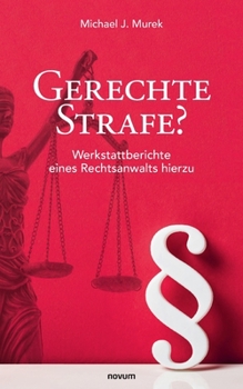 Paperback Gerechte Strafe?: Werkstattberichte eines Rechtsanwalts hierzu [German] Book