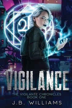 Paperback The Vigilante Chronicles: Book One: Vigilance (First Edition) Book