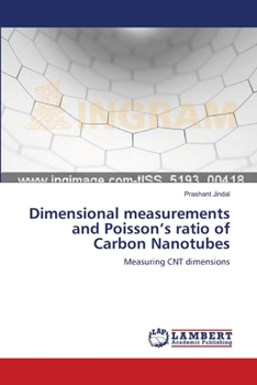 Paperback Dimensional measurements and Poisson's ratio of Carbon Nanotubes Book