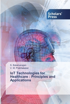 Paperback IoT Technologies for Healthcare: Principles and Applications Book