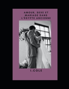 Paperback Amour, sexe et mariage dans l'Égypte ancienne [French] Book