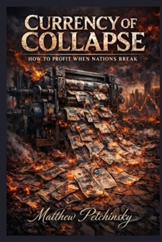 Paperback Currency of Collapse: How to Profit When Nations Break Book