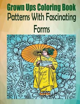 Paperback Grown Ups Coloring Book Patterns With Fascinating Forms Mandalas Book