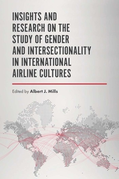 Hardcover Insights and Research on the Study of Gender and Intersectionality in International Airline Cultures Book