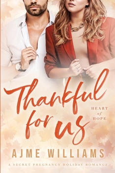 Paperback Thankful For Us: A Secret Pregnancy Holiday Romance Book