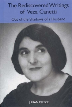 Hardcover The Rediscovered Writings of Veza Canetti: Out of the Shadows of a Husband Book