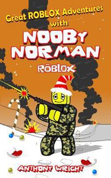 Paperback Roblox: Great Roblox Adventures with Nooby Norman (the Complete Set: Contains Three Stories: Nooby Norman in Phantom Forces, P Book