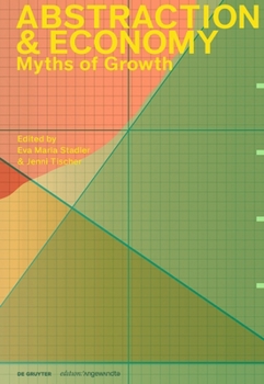 Paperback Abstraction & Economy: Myths of Growth Book