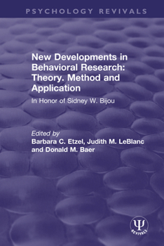 Paperback New Developments in Behavioral Research: Theory, Method and Application: In Honor of Sidney W. Bijou Book