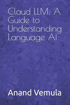 Claud LLM: A Guide to Understanding Language AI